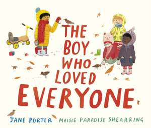 The Boy Who Loved Everyone de Jane Porter