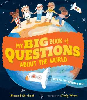 My Big Book of Questions About the World (with all the Answers, too!) de Moira Butterfield