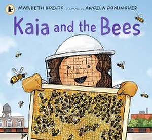 Kaia and the Bees de Maribeth Boelts