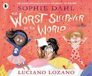 The Worst Sleepover in the World de Sophie Dahl