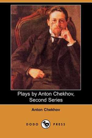 PLAYS BY ANTON CHEKHOV 2ND SER