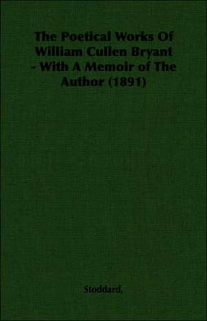 The Poetical Works of William Cullen Bryant - With a Memoir of the Author (1891): Instruction - Course of Study - Supervision de Stoddard