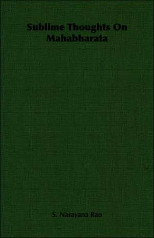 Sublime Thoughts on Mahabharata: Being a Series of Private Letters, Etc. Addressed to an Anglican Clergyman de S. Narayana Rao