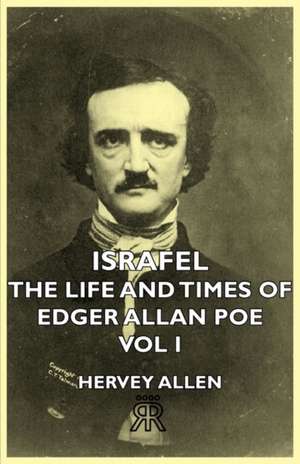 Israfel - The Life and Times of Edgar Allan Poe - Vol I de Hervey Allen