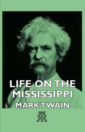 Life on the Mississippi de Mark Twain