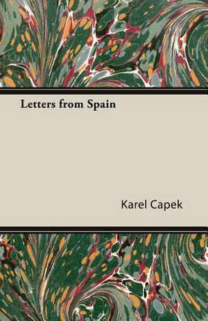 Letters from Spain de Karel Capek