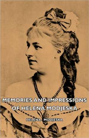 Memories and Impressions of Helena Modjeska de Helena Modjeska