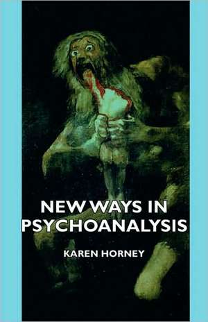 New Ways in Psychoanalysis de Karen Horney