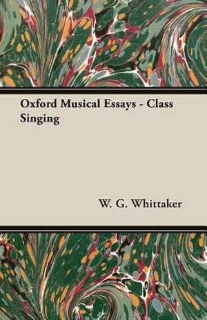 Oxford Musical Essays - Class Singing de W. G. Whittaker