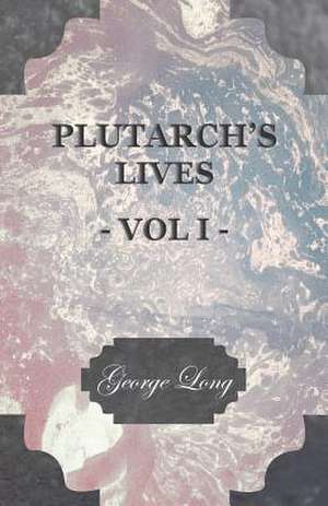 Plutarch's Lives - Vol I de George Long