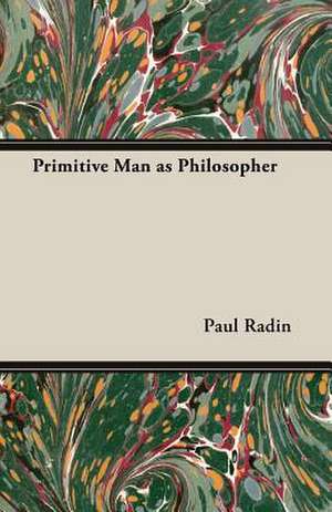 Primitive Man as Philosopher de Paul Radin