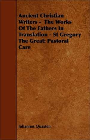 Ancient Christian Writers - The Works of the Fathers in Translation - St Gregory the Great de Johannes Quasten