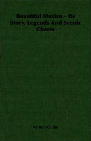 Beautiful Mexico - Its Story, Legends and Scenic Charm: Duchess of Milan 1475-1497 - A Study of the Renaissance de Vernon Quinn