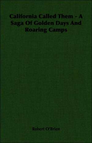 California Called Them - A Saga of Golden Days and Roaring Camps: Stanley - Conqueror of a Continent de Robert O'Brien