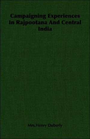 Campaigning Experiences in Rajpootana and Central India: His Life and His Lusiads - A Commentary (1881) de Mrs. Henry Duberly