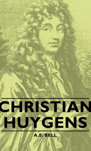 Christian Huygens de A. E. Bell