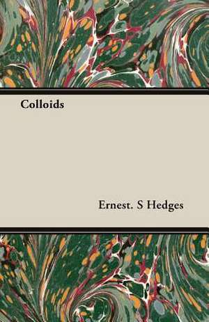 Colloids de Ernest. S Hedges