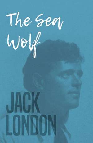 The Sea Wolf de Jack London