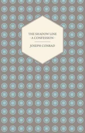 The Shadow Line - A Confession de Joseph Conrad