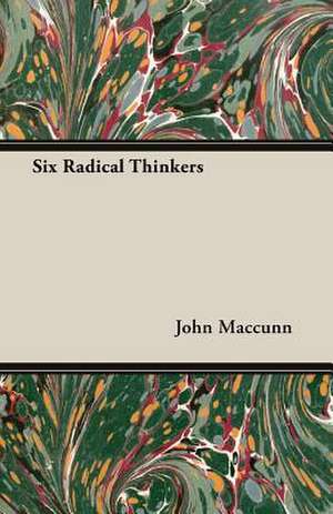 Six Radical Thinkers de John Maccunn