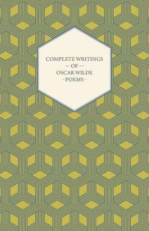 Complete Writings of Oscar Wilde - Poems de Oscar Wilde