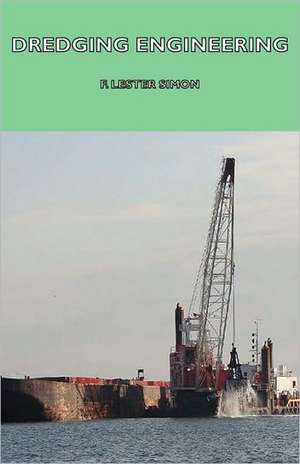 Dredging Engineering de F. Lester Simon