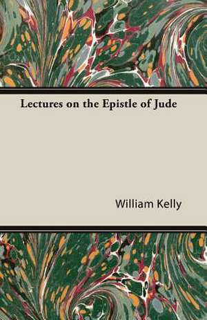 Lectures on the Epistle of Jude de William Kelly