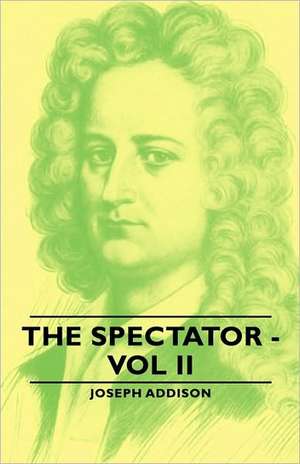 The Spectator - Vol II de Joseph Addison