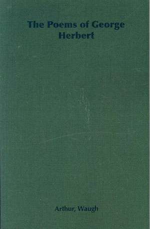 The Poems of George Herbert de Arthur Waugh