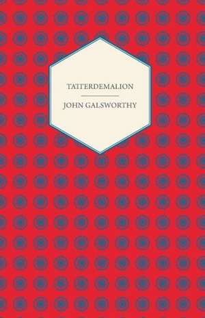 Tatterdemalion de John Sir Galsworthy