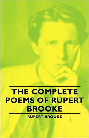 The Complete Poems of Rupert Brooke de Rupert Brooke