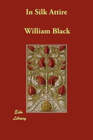 In Silk Attire de William Black