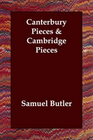 Canterbury Pieces & Cambridge Pieces de Samuel Butler