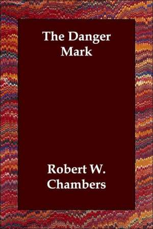 The Danger Mark de Robert W. Chambers