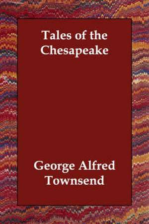 Tales of the Chesapeake de Geo Alfred Townsend