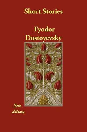 Short Stories de Fyodor Dostoyevsky