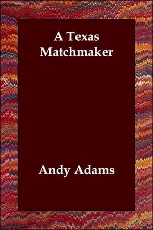 A Texas Matchmaker de Andy Adams