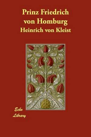 Prinz Friedrich Von Homburg de Heinrich Von Kleist