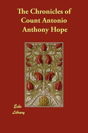 The Chronicles of Count Antonio de Anthony Hope