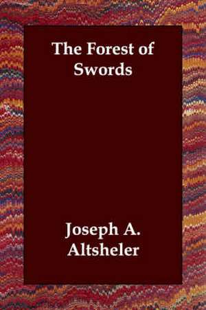 The Forest of Swords de Joseph A. Altsheler