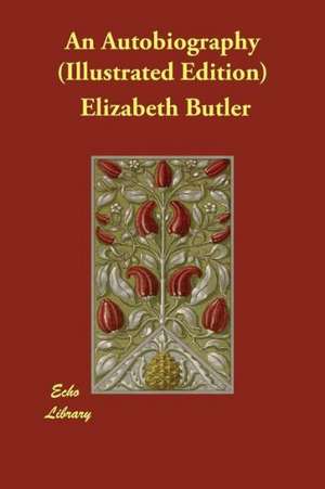 An Autobiography (Illustrated Edition) de Elizabeth Butler