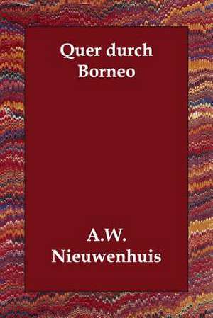 Quer Durch Borneo de A. W. Nieuwenhuis