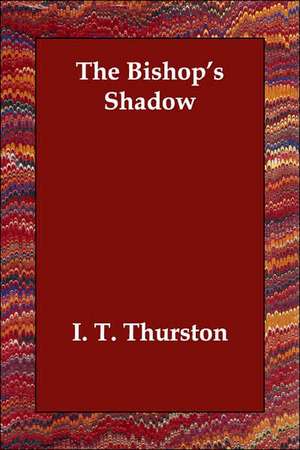 The Bishop's Shadow de I. T. Thurston