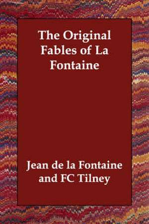 The Original Fables of La Fontaine de Jean de la Fontaine