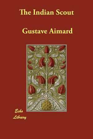 The Indian Scout de Gustave Aimard