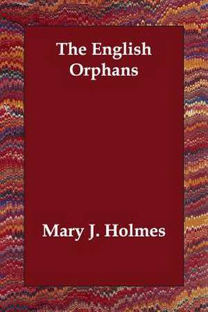 The English Orphans de Mary J. Holmes