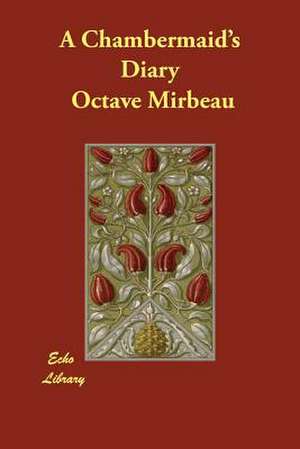 A Chambermaid's Diary de Octave Mirbeau