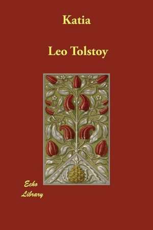 Katia de Leo Nikolayevich Tolstoy