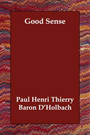 Good Sense de Paul Henri Thierry Baron D'Holbach