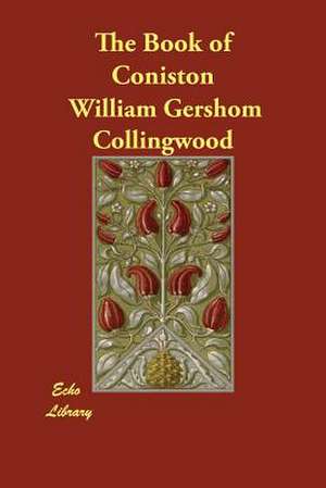 The Book of Coniston de William Gershom Collingwood